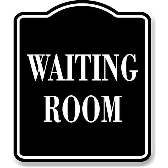 Waiting Room BLACK Aluminum Composite Sign, 8.5"x10"