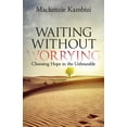 thumbnail image 1 of Waiting Without Worrying: Choosing Hope in the Unbearable (Paperback), 1 of 1