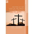 thumbnail image 1 of Pre-Owned Waiting at the Foot of the Cross: Toward a Theology of Hope for Today (Distinguished Dissertations in Christian Theology) Paperback, 1 of 1