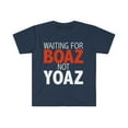 thumbnail image 1 of Waiting for Boaz Not Yoaz Unisex T-shirt S-3XL Christian Single Patient God, 1 of 2