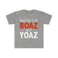 thumbnail image 1 of Waiting for Boaz Not Yoaz Unisex T-shirt S-3XL Christian Single Patient God, 1 of 2