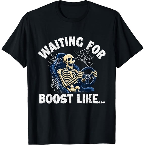 Waiting for Boost Like - Racing Car Guy Turbo Muscle Car T-Shirt