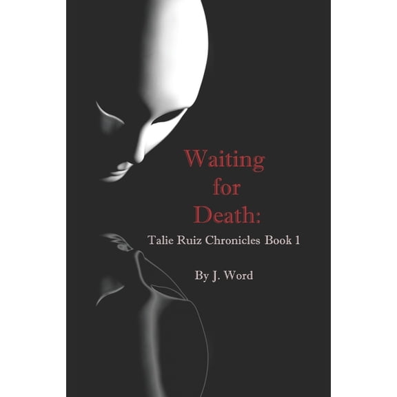 Waiting for Death: The Talie Ruiz Chronicles Book 1, (Paperback)