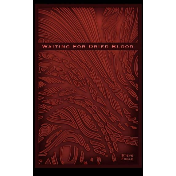 Waiting for Dried Blood : Verbal Rain