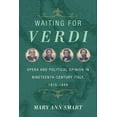 thumbnail image 1 of Waiting for Verdi: Opera and Political Opinion in Nineteenth-Century Italy, 1815-1848, (Hardcover), 1 of 1