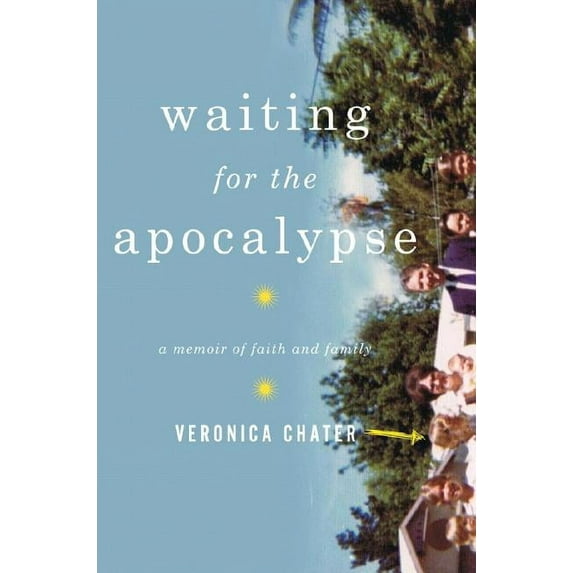 Waiting for the Apocalypse: A Memoir of Faith and Family, (Hardcover)