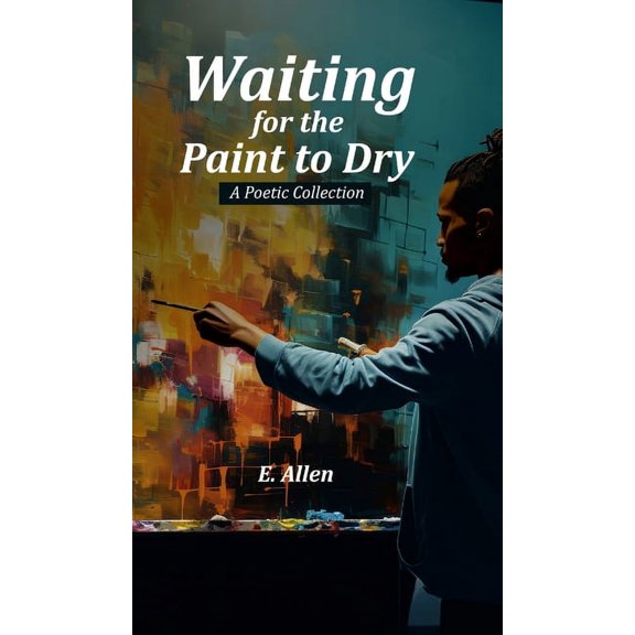 Pre-Owned Waiting for the Paint to Dry (Hardcover)