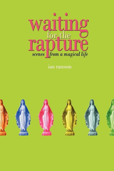 Waiting for the Rapture: Scenes from a Magical Life - Walmart.com
