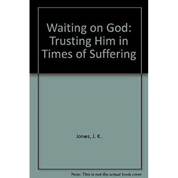 Pre-Owned Waiting on God: Trusting Him in Times of Suffering (Paperback) 0899007473 9780899007472