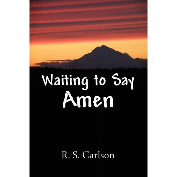 Waiting to Say Amen, (Paperback)