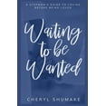 thumbnail image 1 of Waiting to be Wanted: A Stepmom's Guide to Loving Before Being Loved, (Paperback), 1 of 1