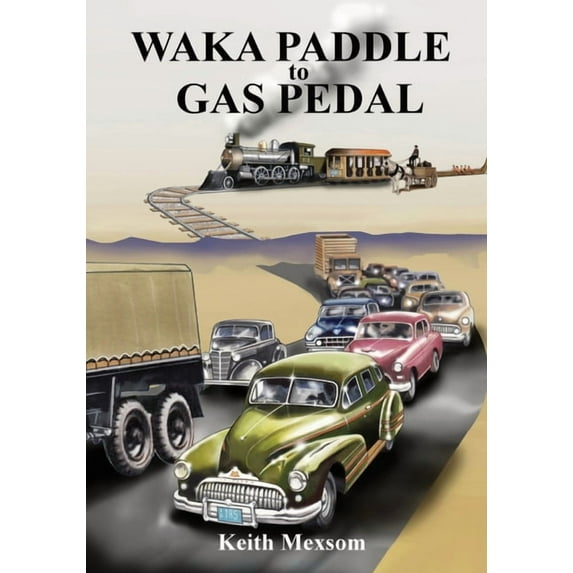 Waka Paddle to Gas Pedal: The First Century of Auckland Transport, (Paperback)