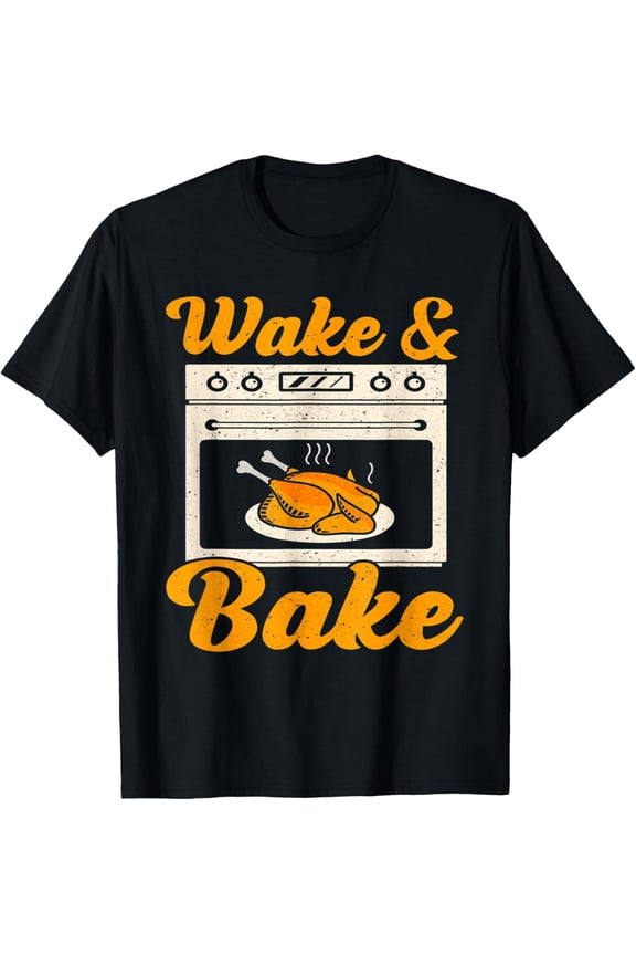 Wake Bake Turkey Feast Meal Dinner Chef Funny Thanksgiving T-Shirt men and women can wear, black, white, gifts