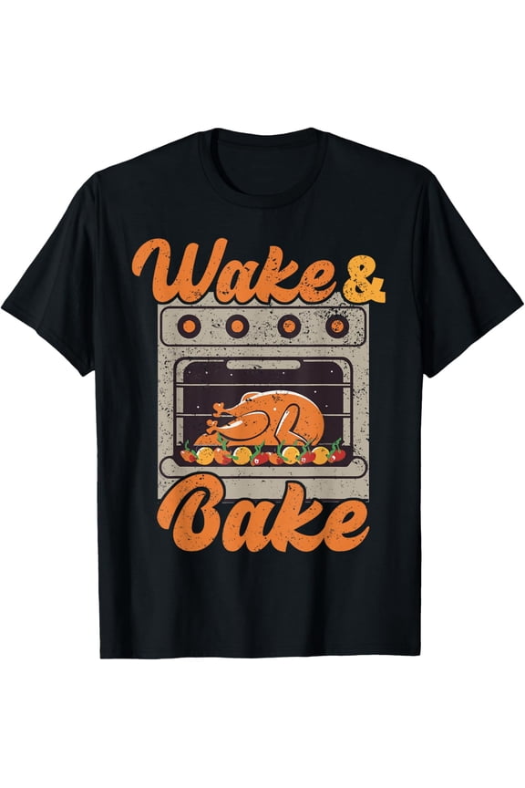 Wake Bake Turkey Feast Meal Dinner Chef Funny Thanksgiving T-Shirt men and women can wear, black, white, gifts