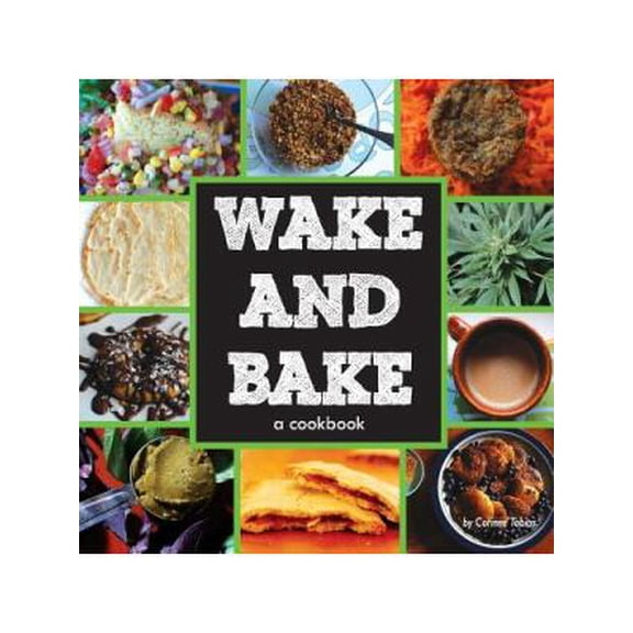 Wake & Bake: a cookbook (Paperback)