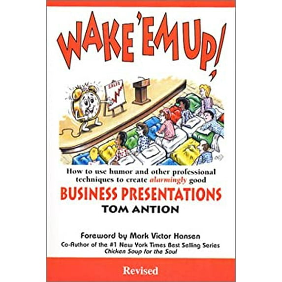 Pre-Owned Wake 'em Up!: How to Use Humor and Other Professional Techniques to Create Alarmingly Good Business Presentations (Paperback) 0926395122 9780926395121