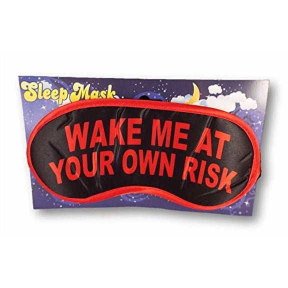 Wake Me At Your Own Risk Novelty Sleeping Mask for Travel or Home