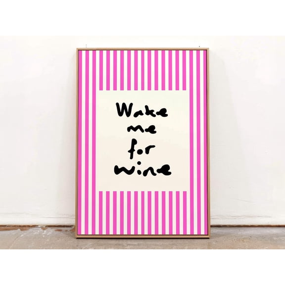 Wake Me For Wine Quote Typography Wall Art, Unframed Paper Poster 8x10in