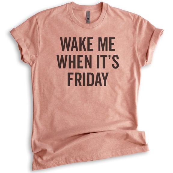 Wake Me When It's Friday T-shirt, Unisex Women's Men's Shirt, Lazy Tired T-Shirt, Weekend Casual Friday Tee, Heather Sunset, Small
