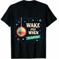 thumbnail image 1 of Wake Me When the Ball Drops Funny New Years Eve Graphic Tee T-Shirt for Men Women, 1 of 4