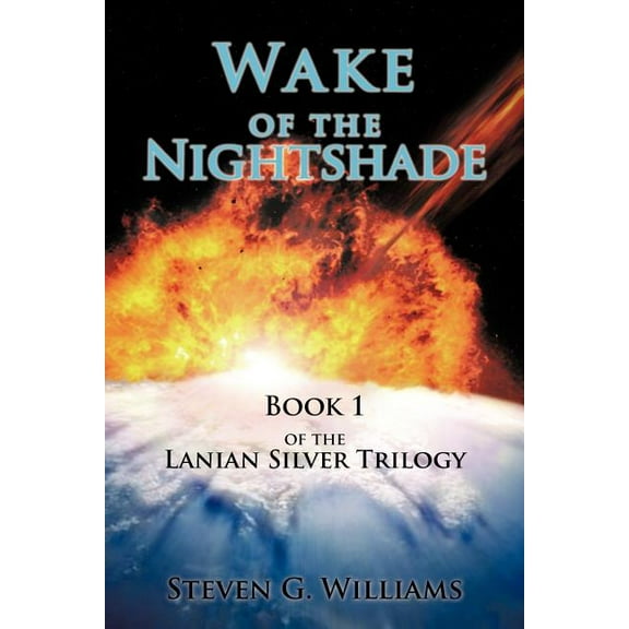 Wake Of The Nightshade: Book 1 Of The Lanian Silver Trilogy