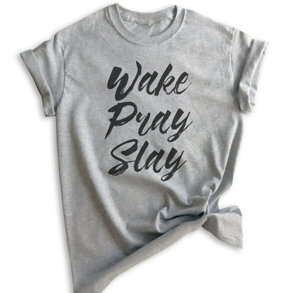 Wake Pray Slay T-shirt, Unisex Women's Men's Shirt, Workout Shirt, Gym Shirt, Exercise Shirt, Heather Gray, Small