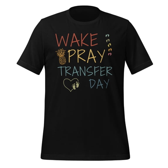Wake & Pray Transfer Day Shirt, Unisex, Fertility Shirt, Embryo Transfer Day Shirt, IVF Dad, IVF Pregnancy Shirt (Black, S)