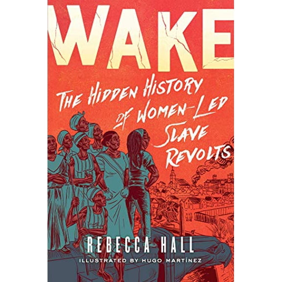Pre-Owned Wake: The Hidden History of Women-Led Slave Revolts
