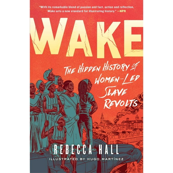 Wake : The Hidden History of Women-Led Slave Revolts (Paperback)