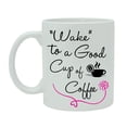 thumbnail image 1 of Wake To a Good Cup of Coffee Quote White Ceramic Coffee Tea Cup With Free Gift Box, 1 of 1