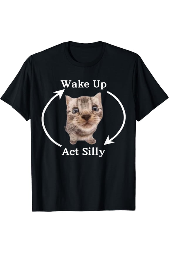 Wake Up Act Silly Meme Cat Internet Memes Funny Meme Teenage T-Shirt
