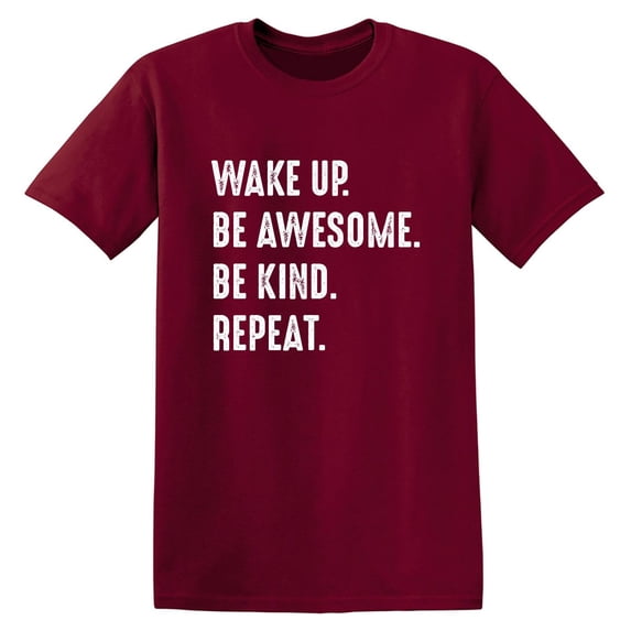 Wake Up Be Awesome Be Kind Repeat Novelty Humor Graphic Tees Men Christmas Gift Funny Sarcastic T Shirt