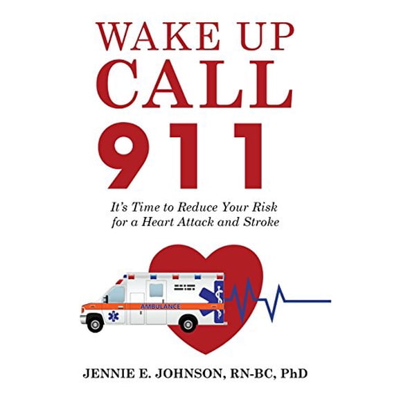 Pre-Owned Wake Up Call 911: It's Time to Reduce Your Risk for a Heart Attack and Stroke (Paperback) 1680282298 9781680282290