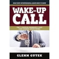 thumbnail image 1 of Wake Up Call : The 7 Pivotal Moments That Can Change Everything - What Every Entrepreneurial Leader Needs To Know (Paperback), 1 of 1