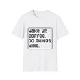 thumbnail image 1 of Wake Up Coffee Do Things Wine Introvert | Sarcasm | Wine | Sarcasm | Funny Coffee Unisex Softstyle T-Shirt, 1 of 4