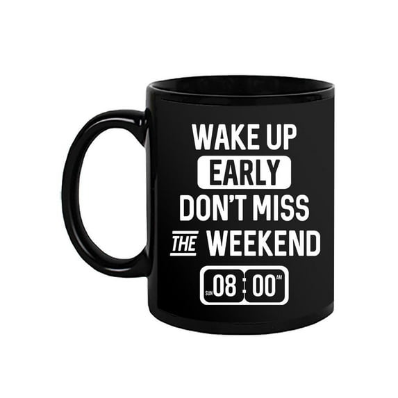 Wake Up Early Mug Mug -Image by Shutterstock,
