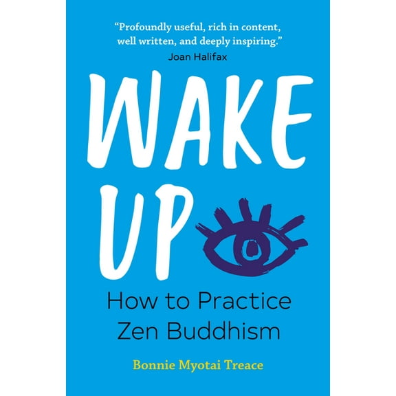 Wake Up: How to Practice Zen Buddhism, (Paperback)