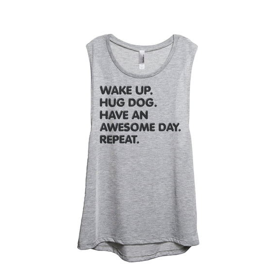 Wake Up Hug Dog Have An Awesome Day Repeat Women's Fashion Sleeveless Muscle Tank Top Tee Sport Grey