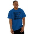 thumbnail image 1 of Wake Up Hug a Cat Have a Good Day Plus Size Crewneck Graphic Tee Shirt Brisco Brands 4X, 1 of 3