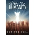 thumbnail image 1 of Wake Up Humanity: And take Responsibility, (Paperback), 1 of 1