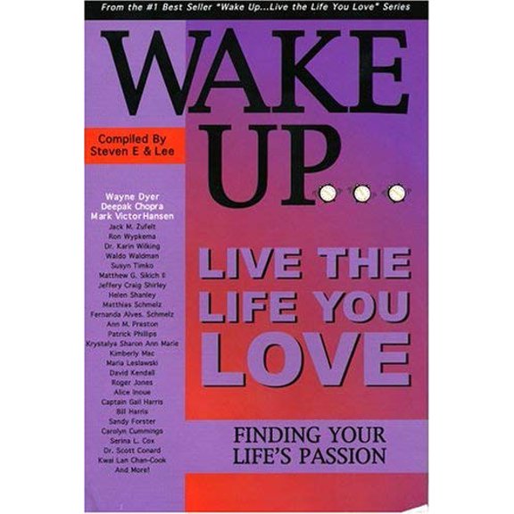 Pre-Owned Wake Up...live the Life You Love: Finding Your Life's Passion Paperback