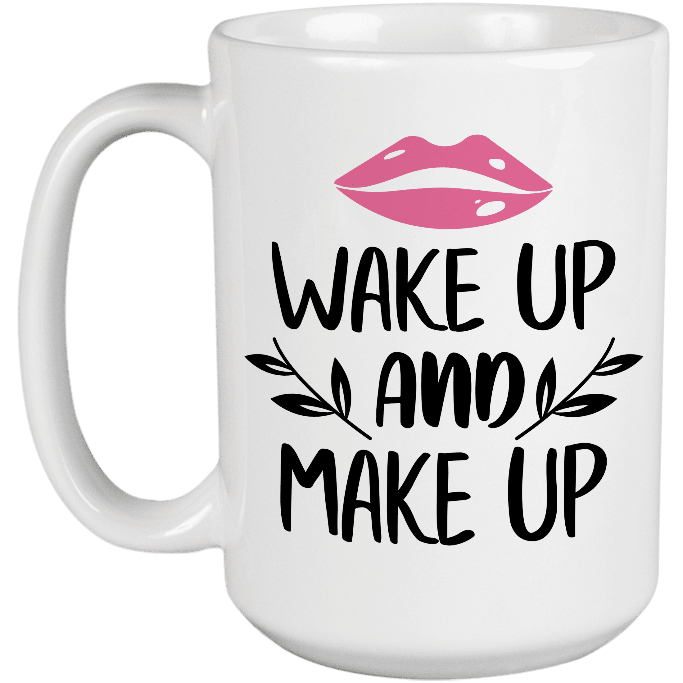 Wake Up And Make Up With Pink Lips Design Beauty Themed Merch For wake-up-and-make-up-with-pink-lips-design-beauty-themed-merch-for