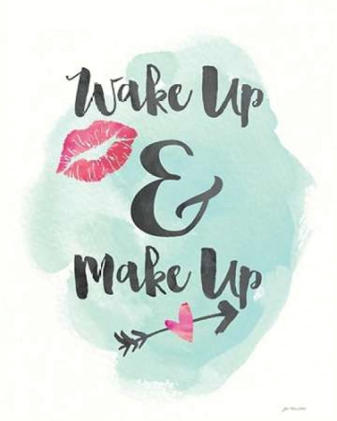 Wake Up Make Up Canvas Art - Jo Moulton (24 x 30)