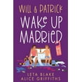 thumbnail image 1 of Wake Up Married Will & Patrick Wake Up Married, Episodes 1-3: Will & Patrick Wake up Married, Will & Patrick Meet the Family, Will & Pat, (Paperback), 1 of 1