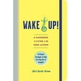thumbnail image 1 of Pre-Owned Wake Up!: A Handbook to Living in the Here and Now - 54 Playful Strategies to Help You Snap Out of Autopilot (Paperback) 161519410X 9781615194100, 1 of 1