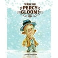 thumbnail image 1 of Pre-Owned Wake Up, Percy Gloom! (Hardcover), 1 of 1