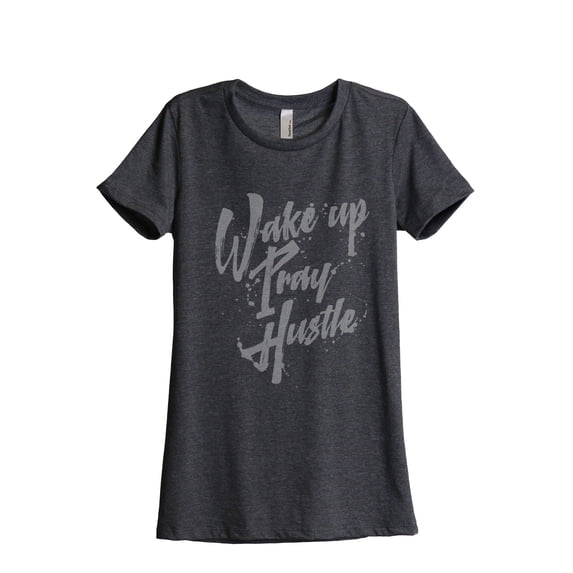 Wake Up Pray Hustle Women's Fashion Relaxed T-Shirt Tee Charcoal Grey Medium