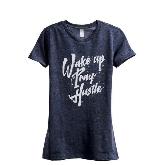 Wake Up Pray Hustle Women's Fashion Relaxed T-Shirt Tee Heather Navy Medium