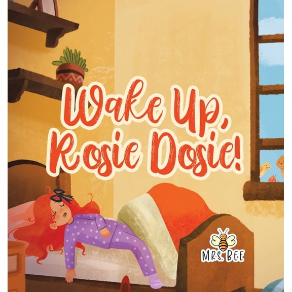Wake Up, Rosie Dosie!, (Hardcover)