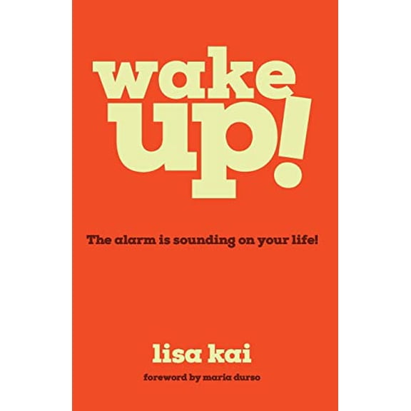 Pre-Owned Wake Up!: The Alarm is Sounding on Your Life! (Paperback) 1957369000 9781957369006